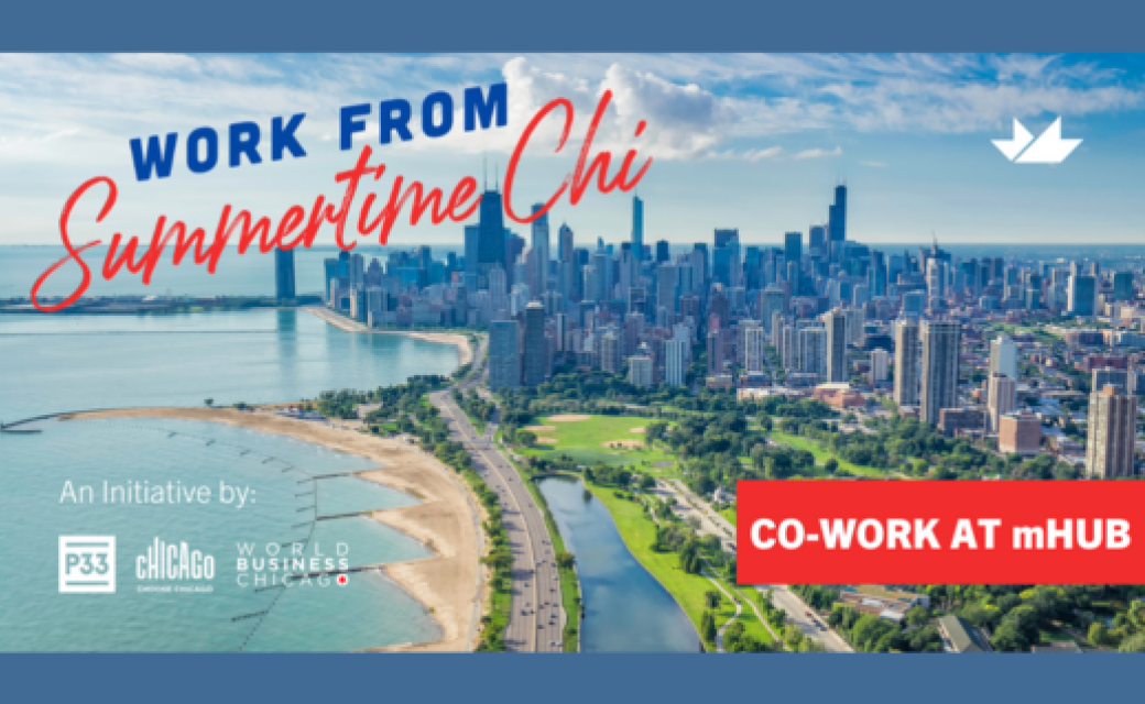 Source : mHUB Chicago - "Work from Summertime Chi"