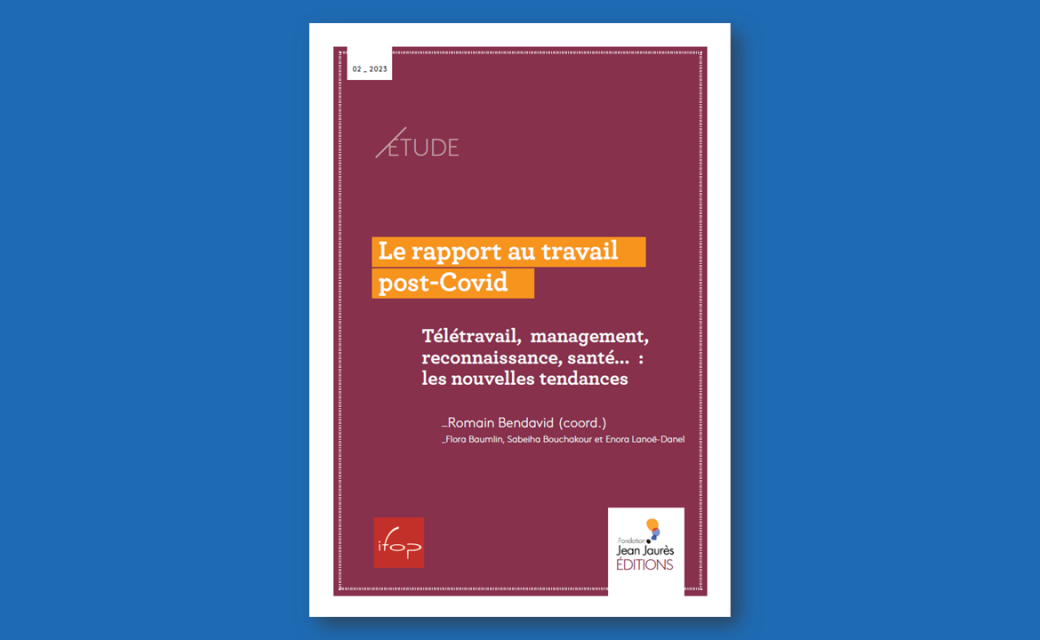 Fondation Jean Jaurès - Rapport au Travail Post Covid