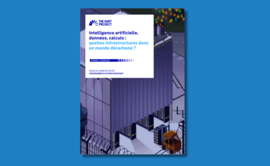 RAPPORT | Intelligence artificielle, données, calculs : quelles infrastructures dans un monde décarboné ? - The Shift Project