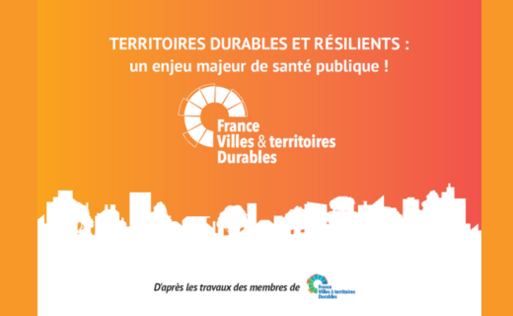 Territoires Durables et Résilients - Source : France Villes & Territoires Durables